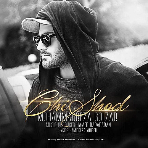 Chi Shod by Mohammadreza Golzar