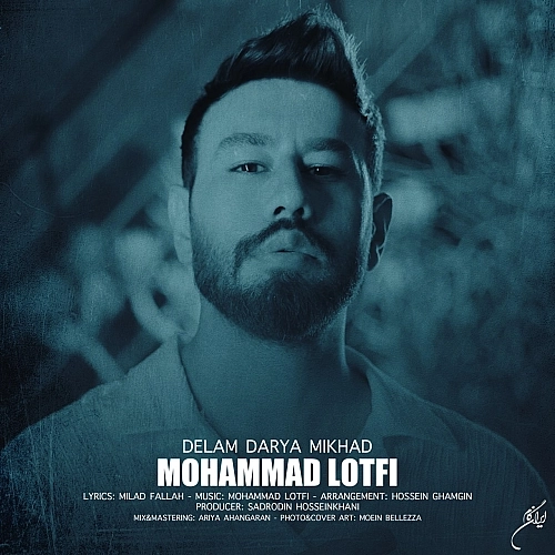 Delam Darya Mikhad by Mohammad Lotfi