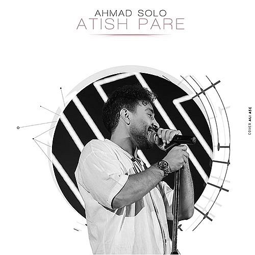Atish Pare by Ahmad Solo