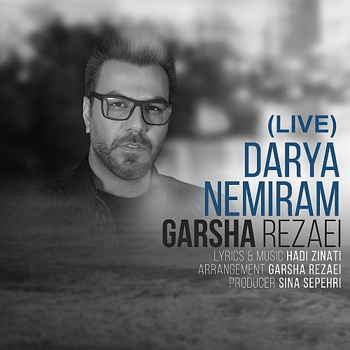 Darya Nemiram (live) by Garsha Rezaei