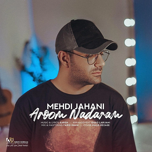 Aroom Nadaram by Mehdi Jahani