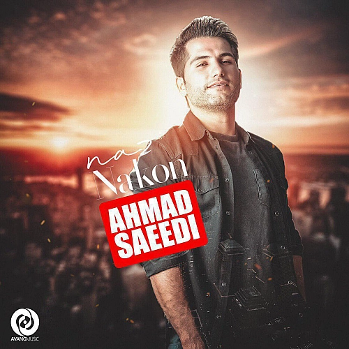Naz Nakon by Ahmad Saeedi