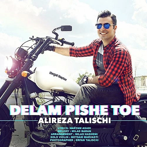 Delam Pishe Toe by Alireza Talischi