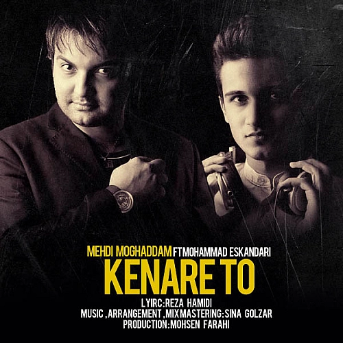 Kenare To (ft Mohamad Eskandari) by Mehdi Moghaddam