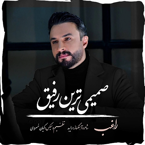 Samimitarin Rafigh by Ragheb