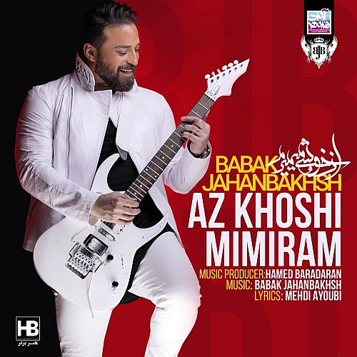 Az Khoshi Mimiram by Babak Jahanbakhsh