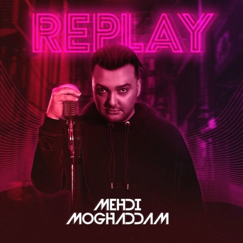 Replay by Mehdi Moghaddam