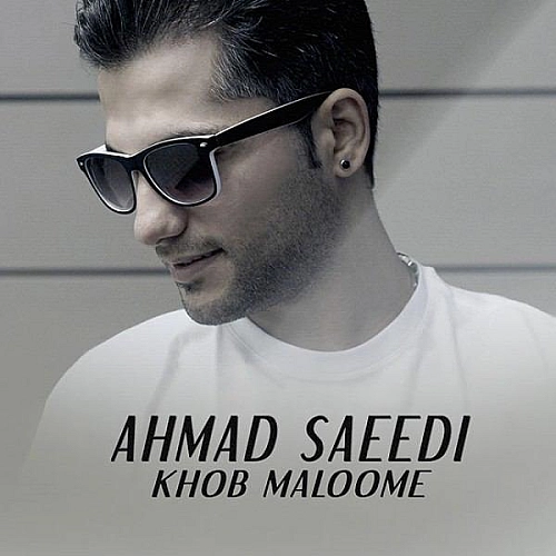 Khob Maloome by Ahmad Saeedi