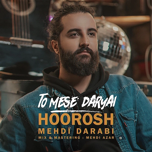 To Mese Daryai by Hoorosh Band