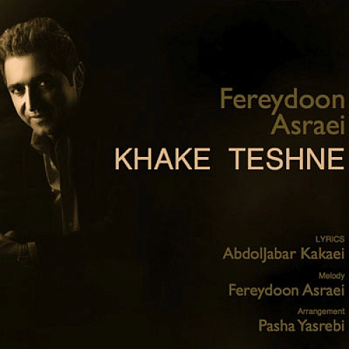 Khake Teshneh by Fereydoun Asraei
