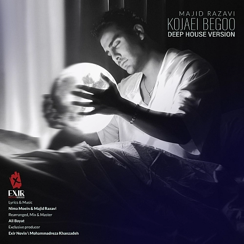 Kojaei Begoo (new Version) by Majid Razavi