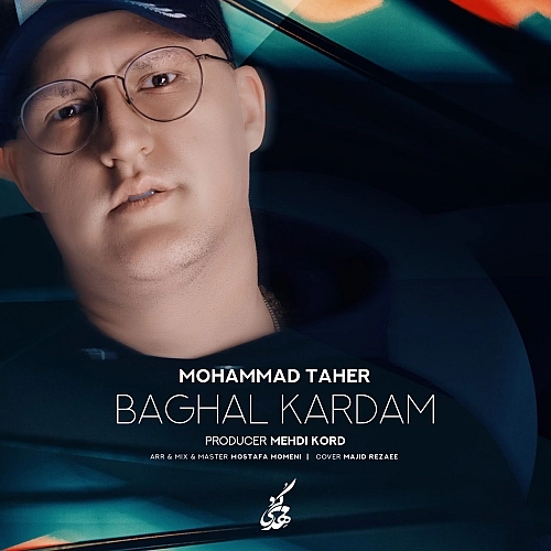 Baghal Kardam by Mohammad Taher