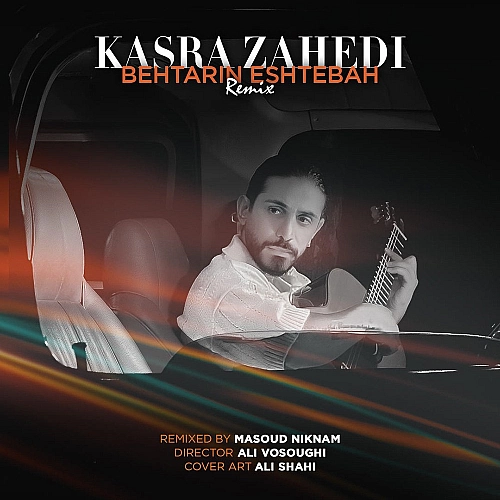 Behtarin Eshtebah (remix) by Kasra Zahedi