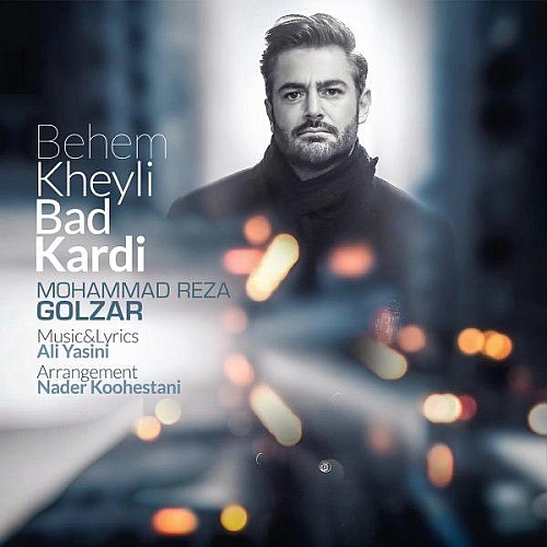 Behem Kheyli Bad Kardi by Mohammadreza Golzar
