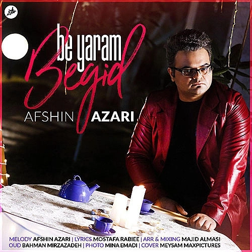 Be Yaram Begid by Afshin Azari