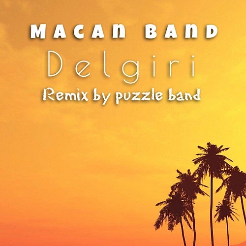 Delgiri (remix) by Macan Band