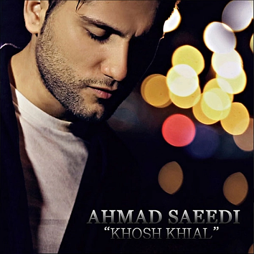 Khosh Khial by Ahmad Saeedi