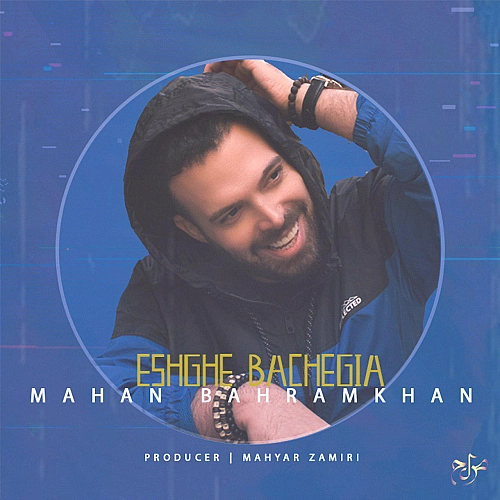 Eshghe Bachegia by Mahan Bahramkhan