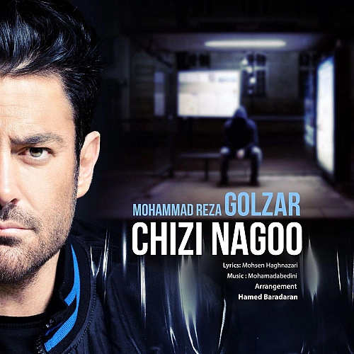 Chizi Nagoo by Mohammadreza Golzar