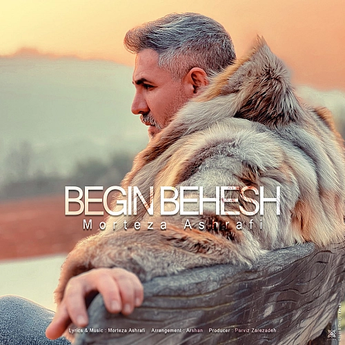 Begin Behesh by Morteza Ashrafi