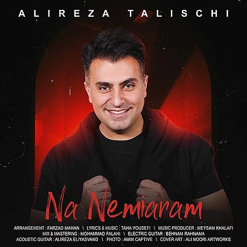 Na Nemiaram by Alireza Talischi