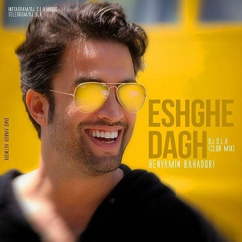 Eshghe Dagh (dj S L H Club Mix) by Benyamin Bahadori