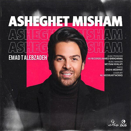Asheghet Misham by Emad Talebzadeh