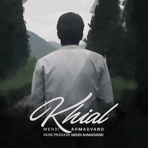 Khial by Mehdi Ahmadvand