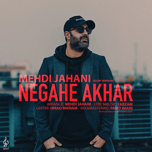 Negahe Akhar (slow Version) by Mehdi Jahani