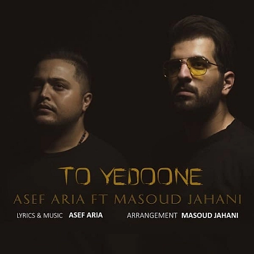 To Yedoone (ft Masoud Jahani) by Asef Aria