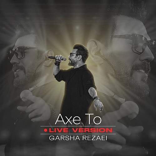 Axe To (live Version) by Garsha Rezaei