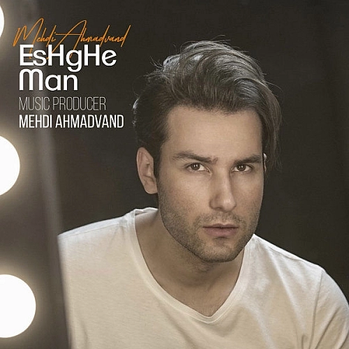 Eshghe Man by Mehdi Ahmadvand