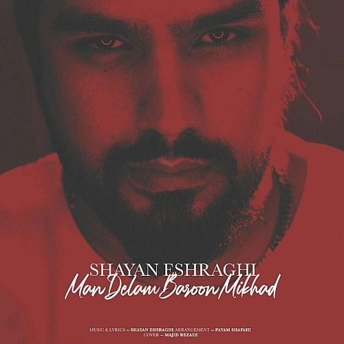 Man Delam Baroon Mikhad by Shayan Eshraghi