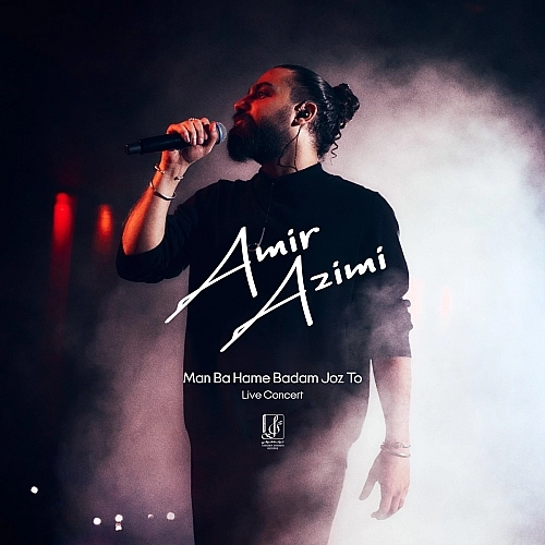 Man Ba Hame Badam Bejoz To (live Concert) by Amir Azimi