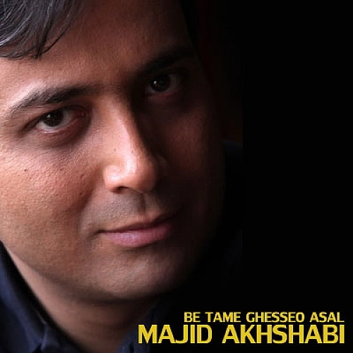 Be Taeme Ghesseo Asal by Majid Akhshabi