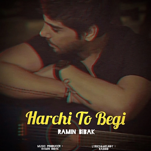Harchi To Begi by Ramin Bibak
