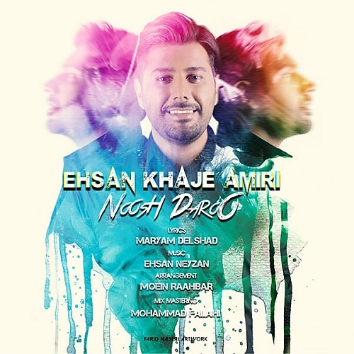 Noosh Daroo by Ehsan Khajeh Amiri