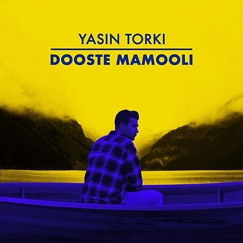 Dooste Mamooli by Yasin Torki
