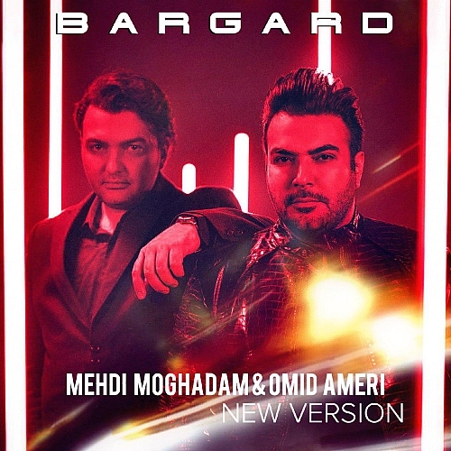 Bargard (new Version) by Mehdi Moghadam & Omid Ameri