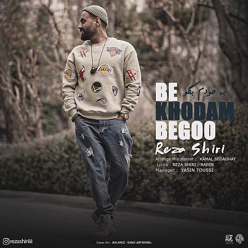 Be Khodam Begoo by Reza Shiri