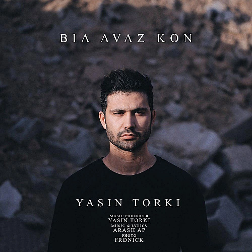 Bia Avaz Kon by Yasin Torki