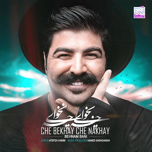 Che Bekhay Che Nakhay by Behnam Bani