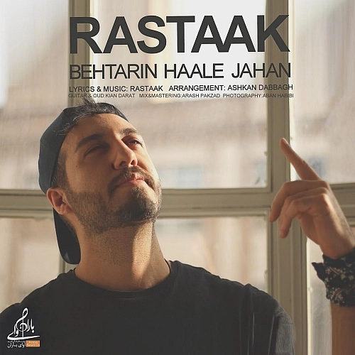 Behtarin Haale Jahan by Rastaak