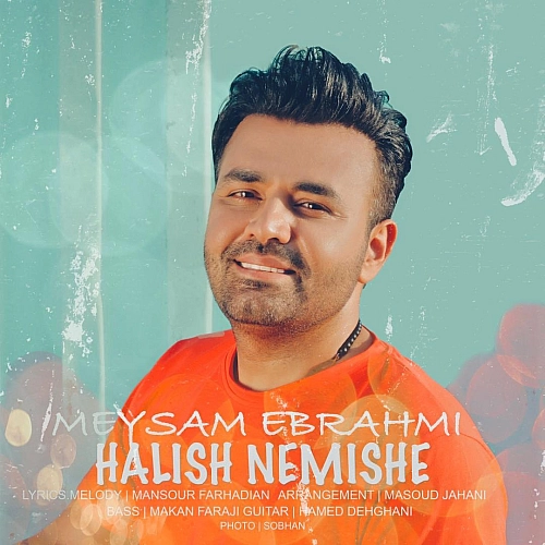 Halish Nemishe by Meysam Ebrahimi