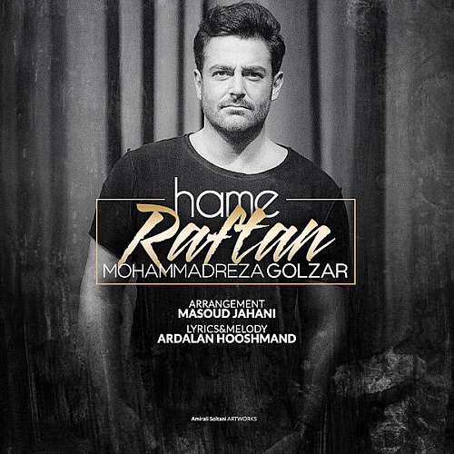Hame Raftan by Mohammadreza Golzar
