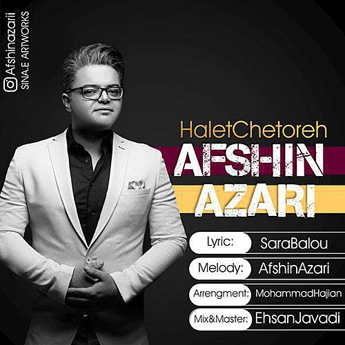 Halet Chetoreh by Afshin Azari