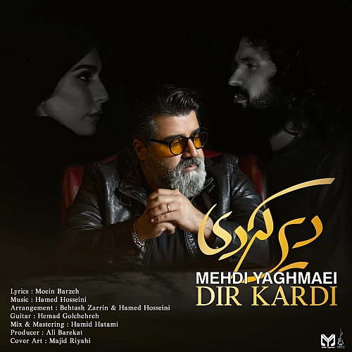 Dir Kardi by Mehdi Yaghmaei