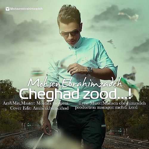 Cheghad Zood by Mohsen Ebrahimzadeh