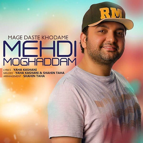 Mage Daste Khodame by Mehdi Moghadam