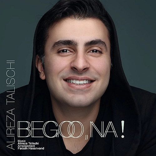 Begoo Na by Alireza Talischi